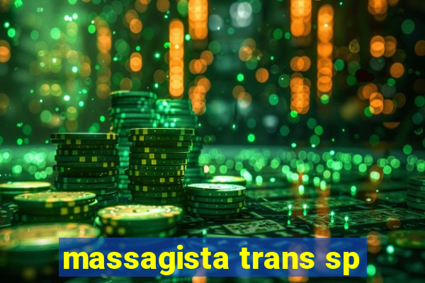 massagista trans sp